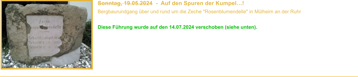 Sonntag, 19.05.2024  -  Auf den Spuren der Kumpel! Bergbaurundgang ber und rund um die Zeche "Rosenblumendelle" in Mlheim an der Ruhr  Diese Fhrung wurde auf den 14.07.2024 verschoben (siehe unten).