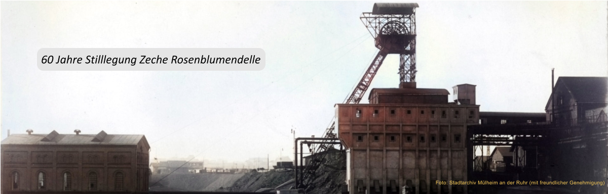 60 Jahre Stilllegung Zeche Rosenblumendelle Foto: Stadtarchiv M�lheim an der Ruhr (mit freundlicher Genehmigung)