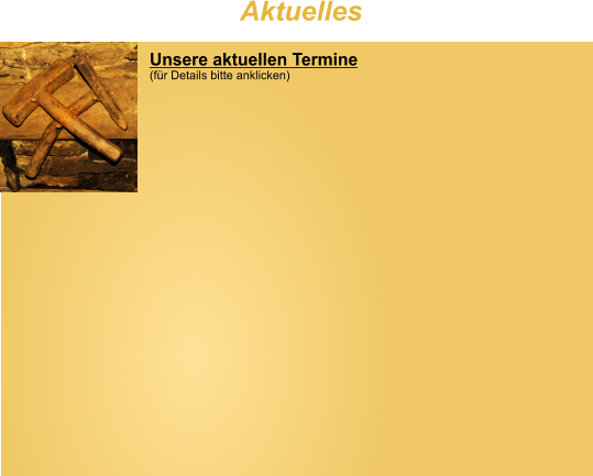 Unsere aktuellen Termine  (f�r Details bitte anklicken)     Aktuelles